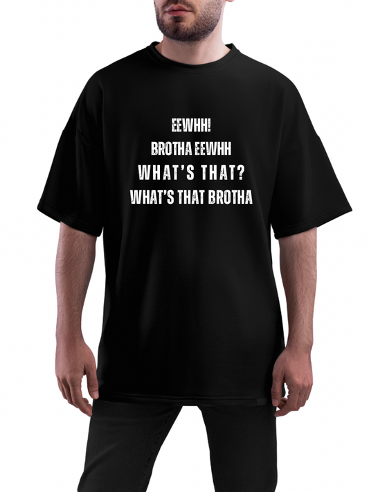 Brotha Eewhh Black Regular Fit Tshirt - Unisex