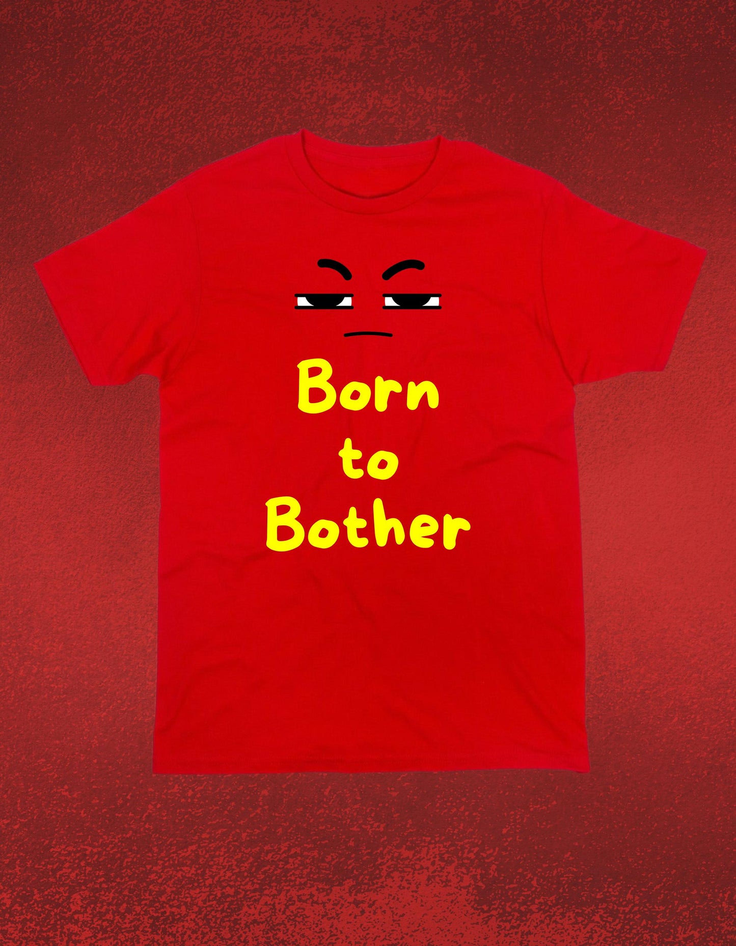 'Born To Bother' - Rakshabandhan Special Red Tshirt